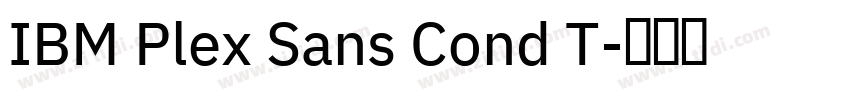 IBM Plex Sans Cond T字体转换
